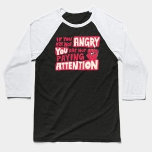 If You Are Not Angry Quote Saying Baseball T-Shirt